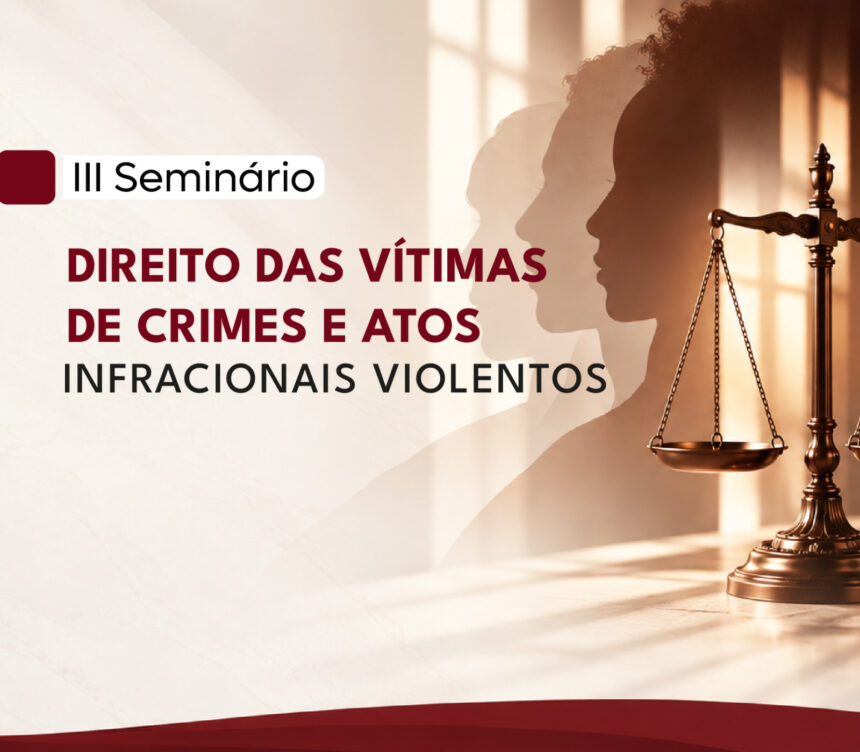 MPSE realizará III Seminário sobre Direito das Vítimas e violência no ambiente digital